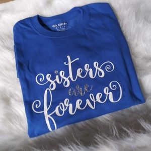 Sisters are forever Tshirt